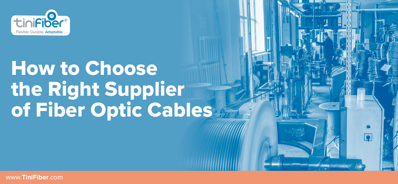 TiniFiber - How to choose the right supplier of armored fiber optic cables
